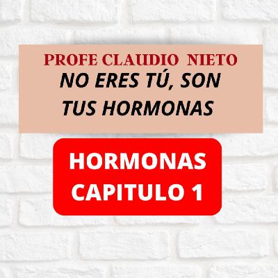 233. HORMONAS 1: Tus hormonas lo deciden TODO
