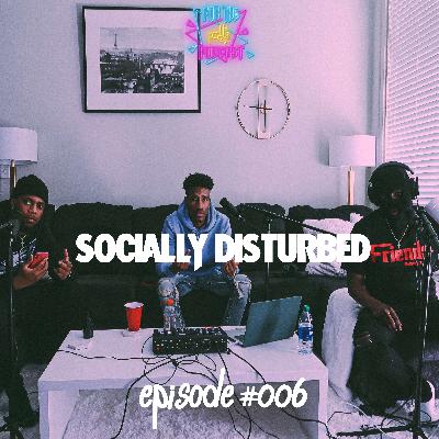 Socially Disturbed