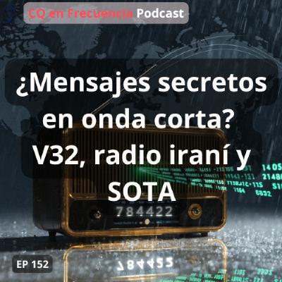 152 - ¿Mensajes secretos en onda corta? V32, radio iraní y SOTA 152 - ¿Mensajes secretos en onda corta? V32, radio iraní y SOTA