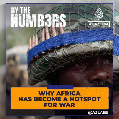 Why Africa has become a hotspot for war