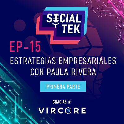EP15 Estrategias empresariales con Paula Rivera - Parte 1