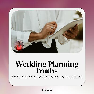 9. Wedding Planning Truths with Tiffanie McCoy 9. Wedding Planning Truths with Tiffanie McCoy