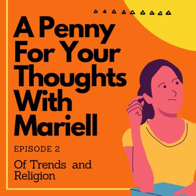 Episode 2 - Of Trends and Religion