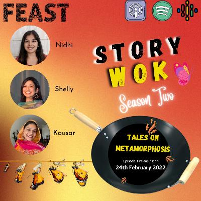 Story Wok || S2 - Ep || Metamorphosis