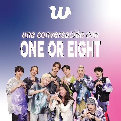 Una Conversación con ONE OR EIGHT Una Conversación con ONE OR EIGHT