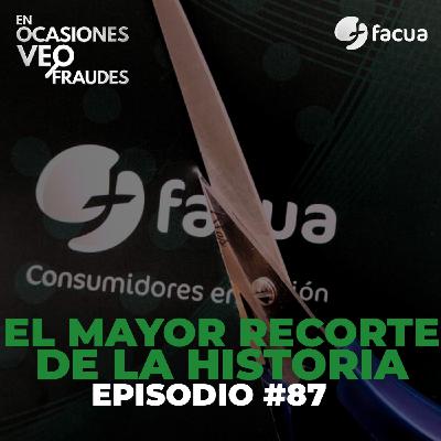 En Ocasiones Veo Fraudes #87 |EL MAYOR RECORTE DE LA HISTORIA