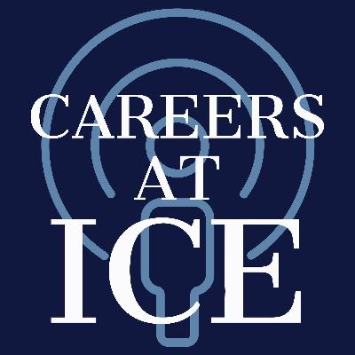 Episode #1: Careers at ICE 101