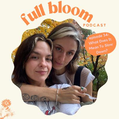 34. What Does It Mean To Slow Down? 34. What Does It Mean To Slow Down?