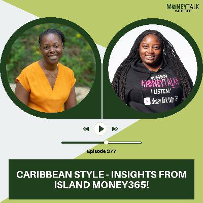 Caribbean Style - Insights from Island Money365! | Ep. 377