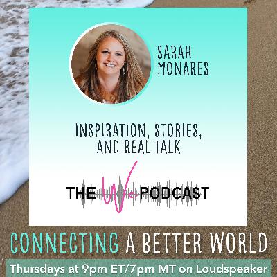 CABW 054: Inspiration, Stories, and Real Talk with Sarah Monares of The We Podcast
