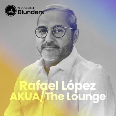 Rafael López - AKUA/The Lounge