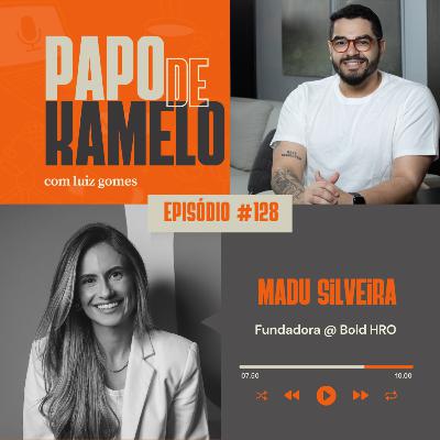 papo de kamelo 128 - Como a “Madu” construiu a Bold HRO e transformou recrutamento em estratégia