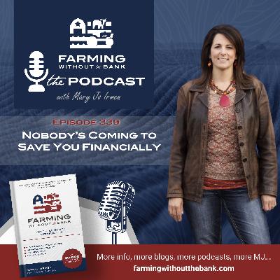 Nobody's Coming to Save You Financially (Ep. 339)