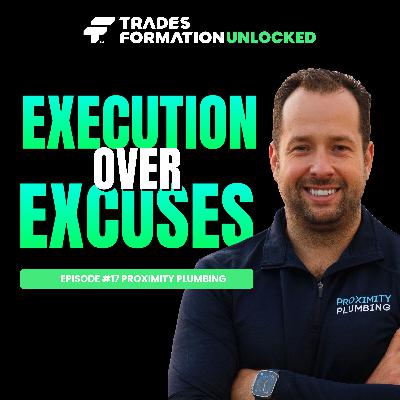 Execute Over Excuses - Will Proximity Plumbing