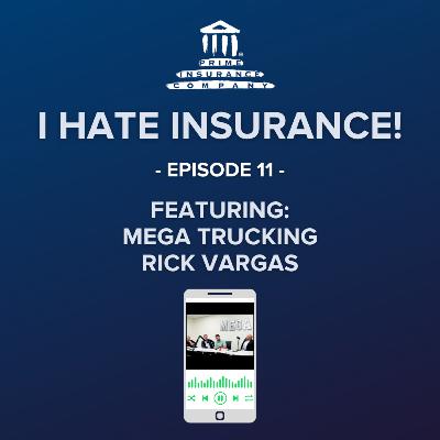Mega Trucking & Rick Vargas Join The 'I Hate Insurance!' Podcast