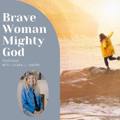 Brave Woman Mighty God