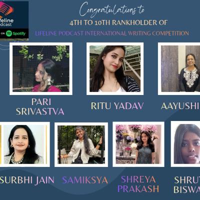 Lifeline Podcast International Writing Competition Participants (4to10 Ranks)
