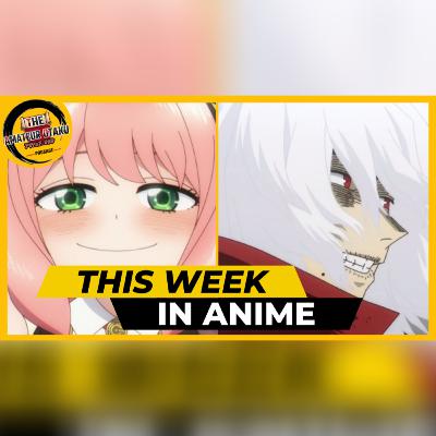 THIS WEEK IN ANIME: Our Favorite Anime Openings, My Hero Academia Ep. 118-119 and Spy X Family Ep. 17-18