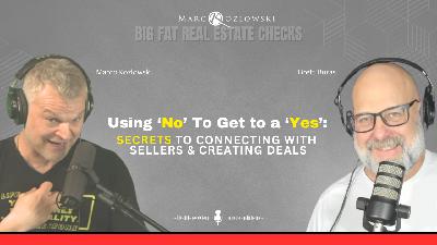 Ep 178: Using ‘No’ To Get to a ‘Yes’: Secrets to Connecting with Sellers & Creating Deals
