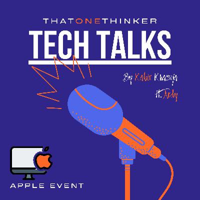 Tech Talks - Apple Event June2022 | ft. Andy K Tech Talks - Apple Event June2022 | ft. Andy K
