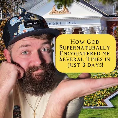 I had several supernatural encounters with God in just 3 days! I had several supernatural encounters with God in just 3 days!
