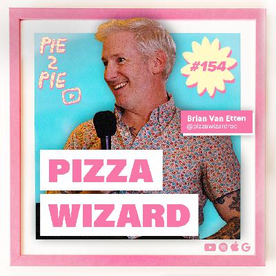 Pizza Wizard | PIE 2 PIE Pizza Podcast Ep 154 Pizza Wizard | PIE 2 PIE Pizza Podcast Ep 154