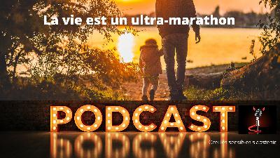 5- La vie est un ultra-marathon