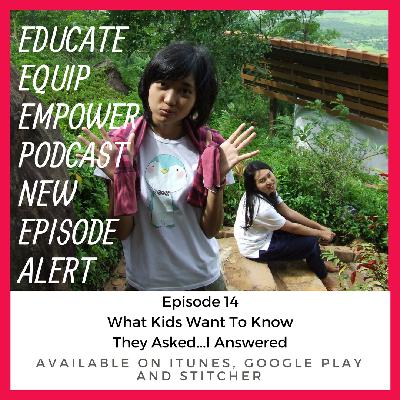 What Kids Want to Know: They Asked...I Answered