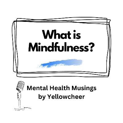 What is Mindfulness? | Shilpa Tambe What is Mindfulness? | Shilpa Tambe