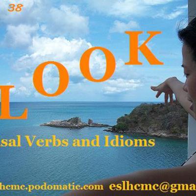Episode 38 - Look: Phrasal Verbs and Idioms