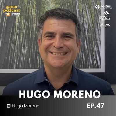 #47. Hugo Moreno | VER DE VERDAD - De 0 a +140 Sucursales, Escalar con IA y Pensar como CEO