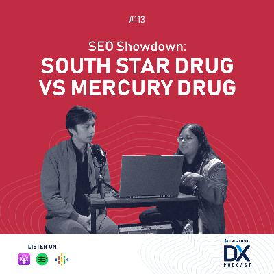 Ep. 113: South Star Drug vs Mercury Drug: SEO Showdown