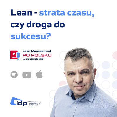 Lean w małej produkcji: Kiedy działa, a kiedy tylko tracisz czas?