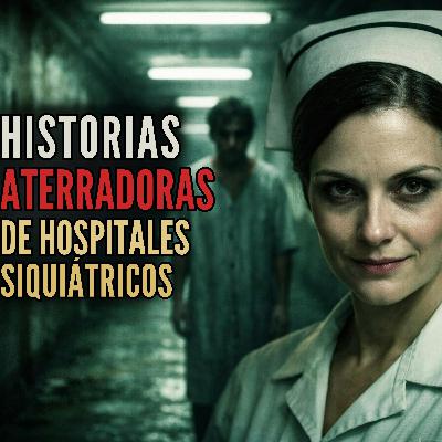 5 HISTORIAS ESCALOFRIANTES DE HOSPITALES PSIQUIÁTRICOS CONTADAS POR ENFERMEROS PSIQUIÁTRICOS QUE NO PODRÁS OLVIDAR