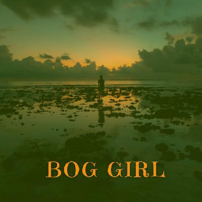 Bog Girl