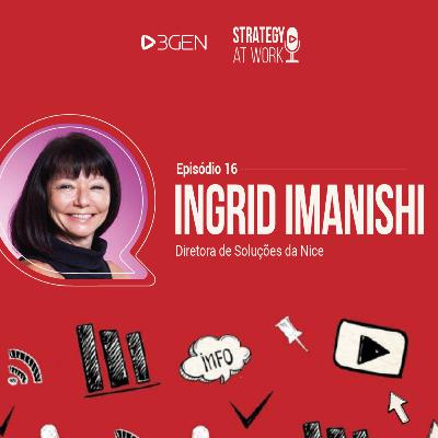 EP16 - Ingrid Imanishi "Atendimento ao cliente com qualidade" EP16 - Ingrid Imanishi "Atendimento ao cliente com qualidade"