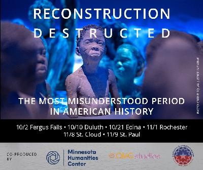 Reconstruction Destructed Community Conversation Live from Fort Snelling Reconstruction Destructed Community Conversation Live from Fort Snelling