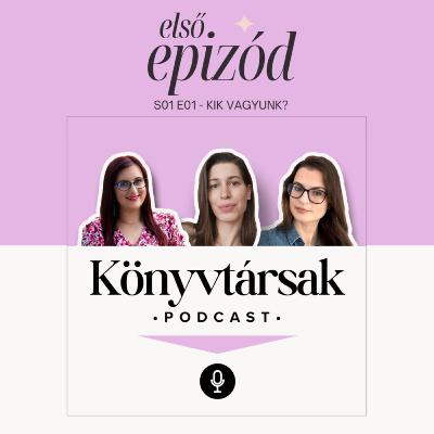 Kik vagyunk? – Rólunk és a podcast ötletéről röviden Kik vagyunk? – Rólunk és a podcast ötletéről röviden