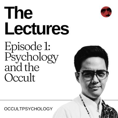 Lecture 1: Psychology and the Occult