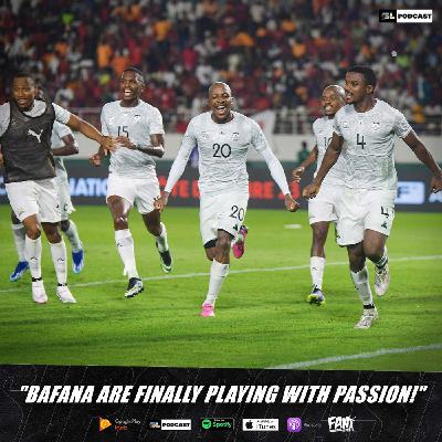 "Bafana Are Finally Playing With Passion!"