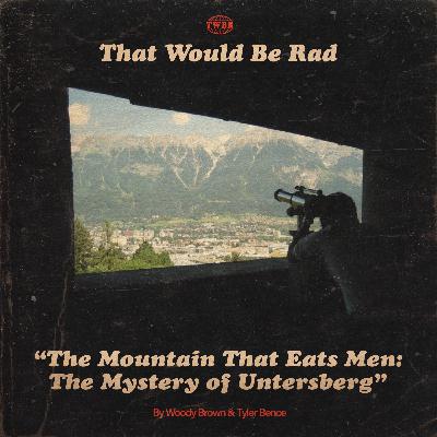 S6 E3: The Mountain That Eats Men - The Mystery of Untersberg