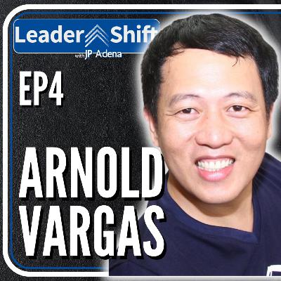 Galing sa Sahig Patungong Pisara with Arnold Vargas | EP4 LeaderSHIFT with JP Adena