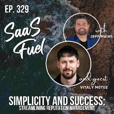 Simplicity and Success: Streamlining Reputation Management | Vitaly Motuz | 329 Simplicity and Success: Streamlining Reputation Management | Vitaly Motuz | 329