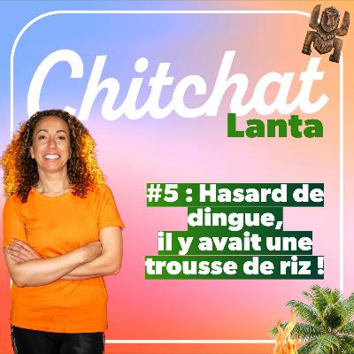 Hasard de dingue : une trousse de riz tombée du ciel et le départ de trop ! • [React Koh Lanta semaine 5 - Chitchat Lanta]