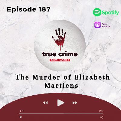 Episode 187 The Murder of Elizabeth Martiens