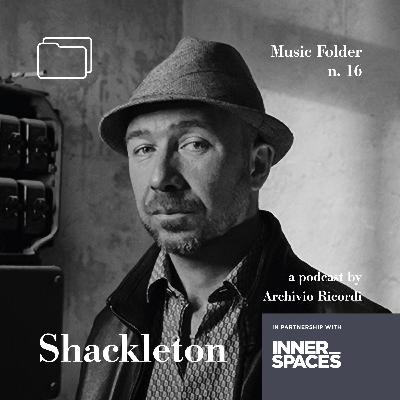 The Music Folder #16 Shackleton