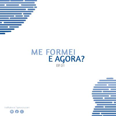 Me formei e agora?