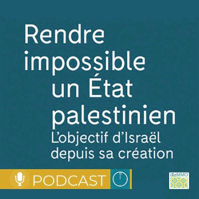 Rendre impossible un État palestinien. L’objectif d’Israël depuis sa création [Midi]