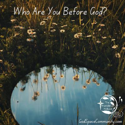 Who Are You Before God? Who Are You Before God?