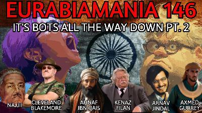 Eurabiamania 146: It's Bots All the Way Down Pt. 2